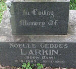 LARKIN Noelle Geddes nee BAIN 1903-1966