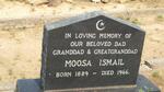 ISMAIL Moosa 1889-1966