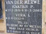 MERWE Ignatius P., van der 1931-2003 & Vera I. 1932-